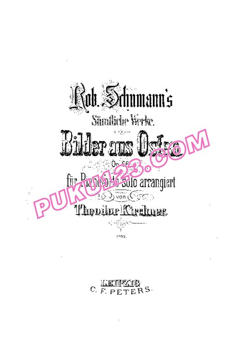 天天钢琴网-免费下载Schumann - Kirchner - Bilder Aus Osten Op.66 - Solo Piano 柯希纳改编钢琴独奏版