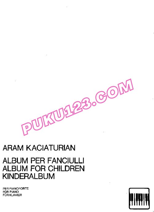 天天钢琴网-免费下载Khachaturian - Children s Album Book 1 Op.62